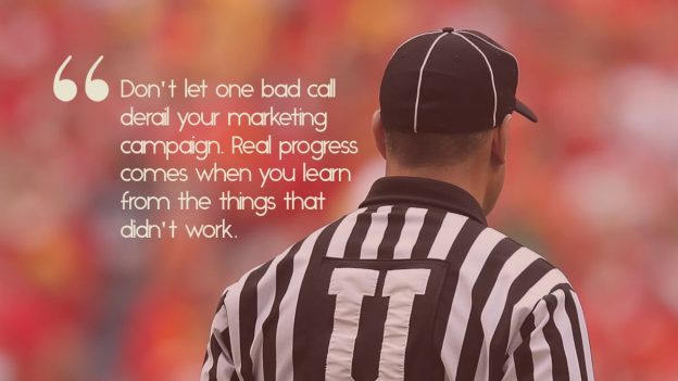 A sports referee with the quote, "Don't let one bad call derail your marketing campaign. Real progress comes when you learn from your mistakes."